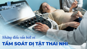 tầm soát dị tật thai nhi