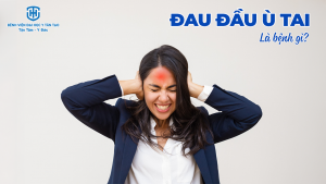 đau đầu ù tai là bệnh gì