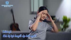 làm gì khi bị tụt huyết áp bất ngờ