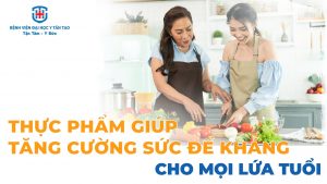 Thực phẩm tăng cường sức đề kháng cho mọi lứa tuổi